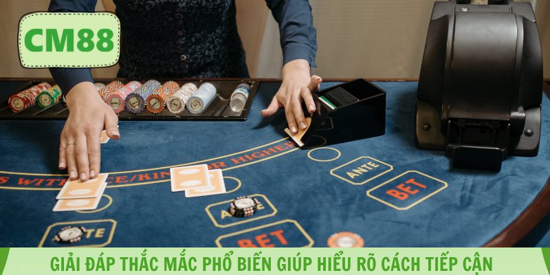 Giải đáp thắc mắc phổ biến giúp hiểu rõ cách tiếp cận