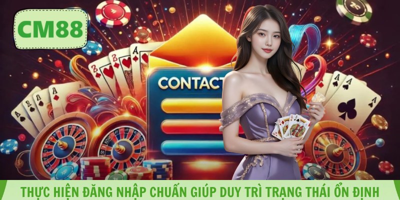 Thực hiện đăng nhập chuẩn giúp duy trì trạng thái ổn định